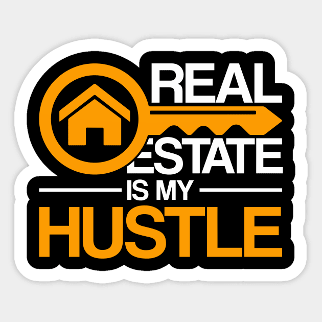 Real Estate Is My Hustle Funny Realtor Sticker by shirtsyoulike